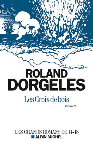 Les Croix de Bois de Raymond Dorgelès (1919)