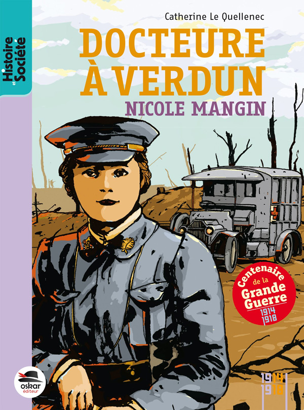 Docteure à Verdun – Nicole Mangin de Catherine Le Quellenec (2014) Docteure à Verdun – Nicole Mangin de Catherine Le Quellenec (2014)