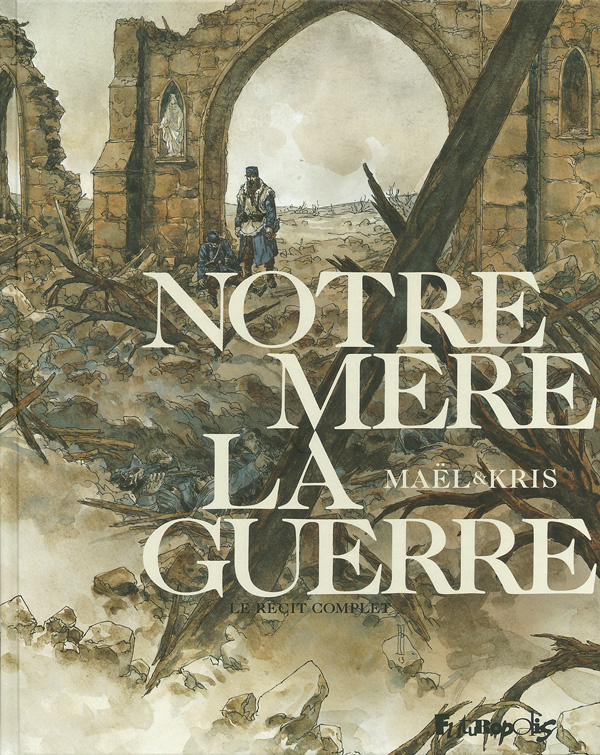 Notre mère la guerre de Maël et Kris (Futuropolis- 2009)