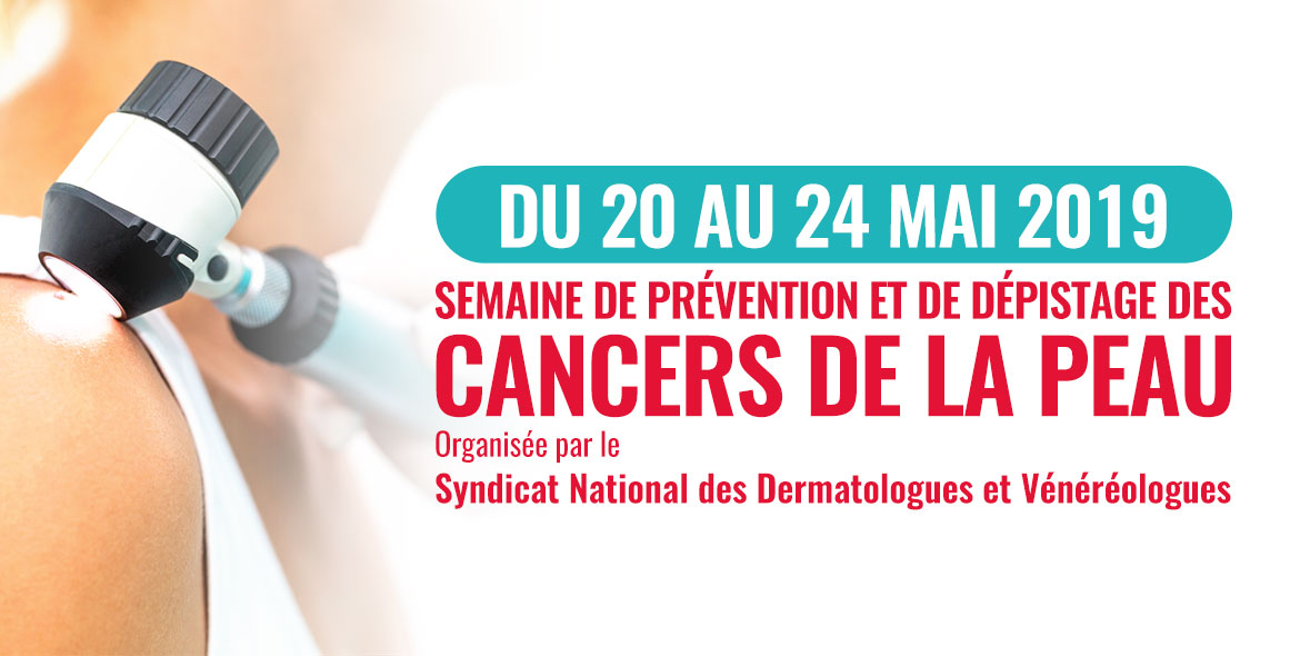 semaine de prévention et de dépistage des cancers de la peau mai 2019 semaine de prévention et de dépistage des cancers de la peau mai 2019